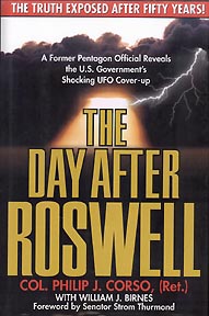 The Day After Roswell © 1997 by Lt. Col. Philip J. Corso (Ret.) with Foreword by U. S. Senator Strom Thurmond. Available at Amazon.com.