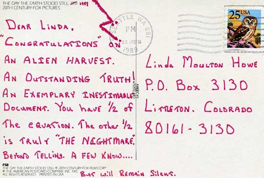  Anonymous postcard dated June 19, 1989, from Seattle, Washington, to Linda Moulton Howe at the time that her first book An Alien Harvest was released.