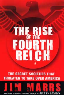 The Rise of the Fourth Reich © 2008 by Jim Marrs, published by William Morrow, an imprint of HarperCollins Publishers.