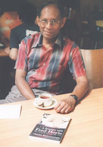 Chandra Wickramasinghe, Ph.D. and S.C.D., Cambridge University, Prof. of Applied Math and Astronomy and Director of the Cardiff Centre for Astrobiology, Cardiff University, Cardiff, Wales, U.K.