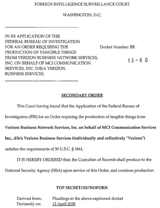 First page of 4-page Top Secret//SI//NOFORN order granted by the secret Foreign Intelligence Surveillance Court (FISA) on April 25, 2013, that requires Verizon until July 19, 2013, to turn over all requested American phone numbers for both parties in calls, location data, call duration, unique identifiers and time and duration of all calls  within the United States and between the U. S. and other countries.