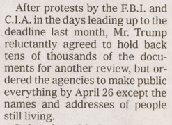 The New York Times, November 10, 2017, after FBI and CIA protested to President Donald Trump not to allow the full release of all JFK assassination documents and photographs by the National Archive as mandated by the 1992 JFK Assassination Records Collection Act.